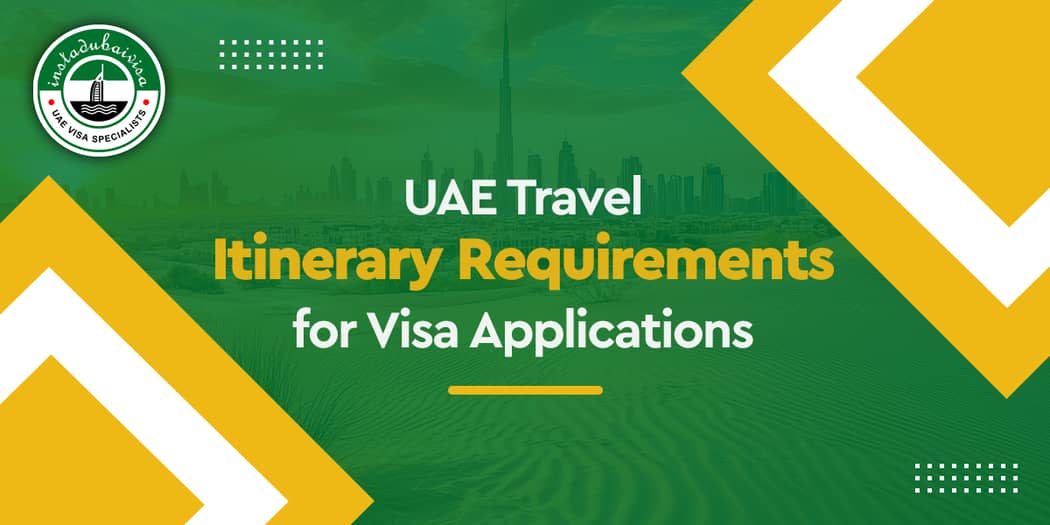 UAE Travel Itinerary Requirements for Visa Applications